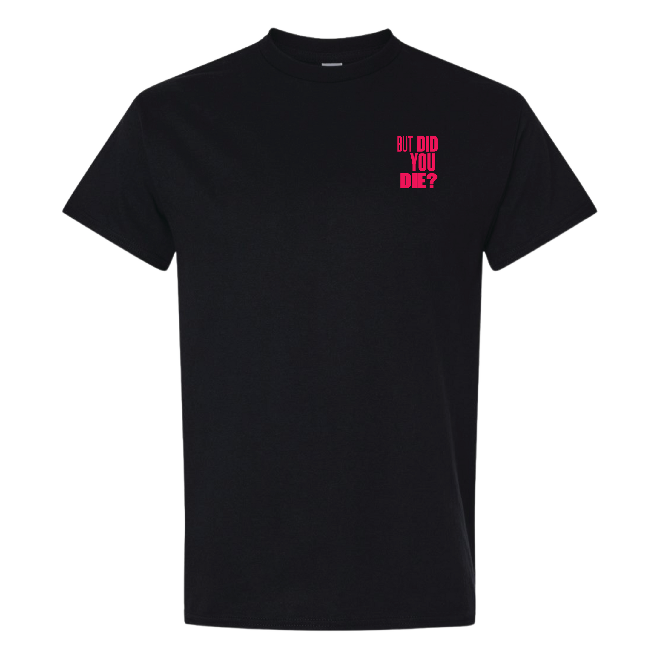 2025 But Did You Die? Tour Tee
