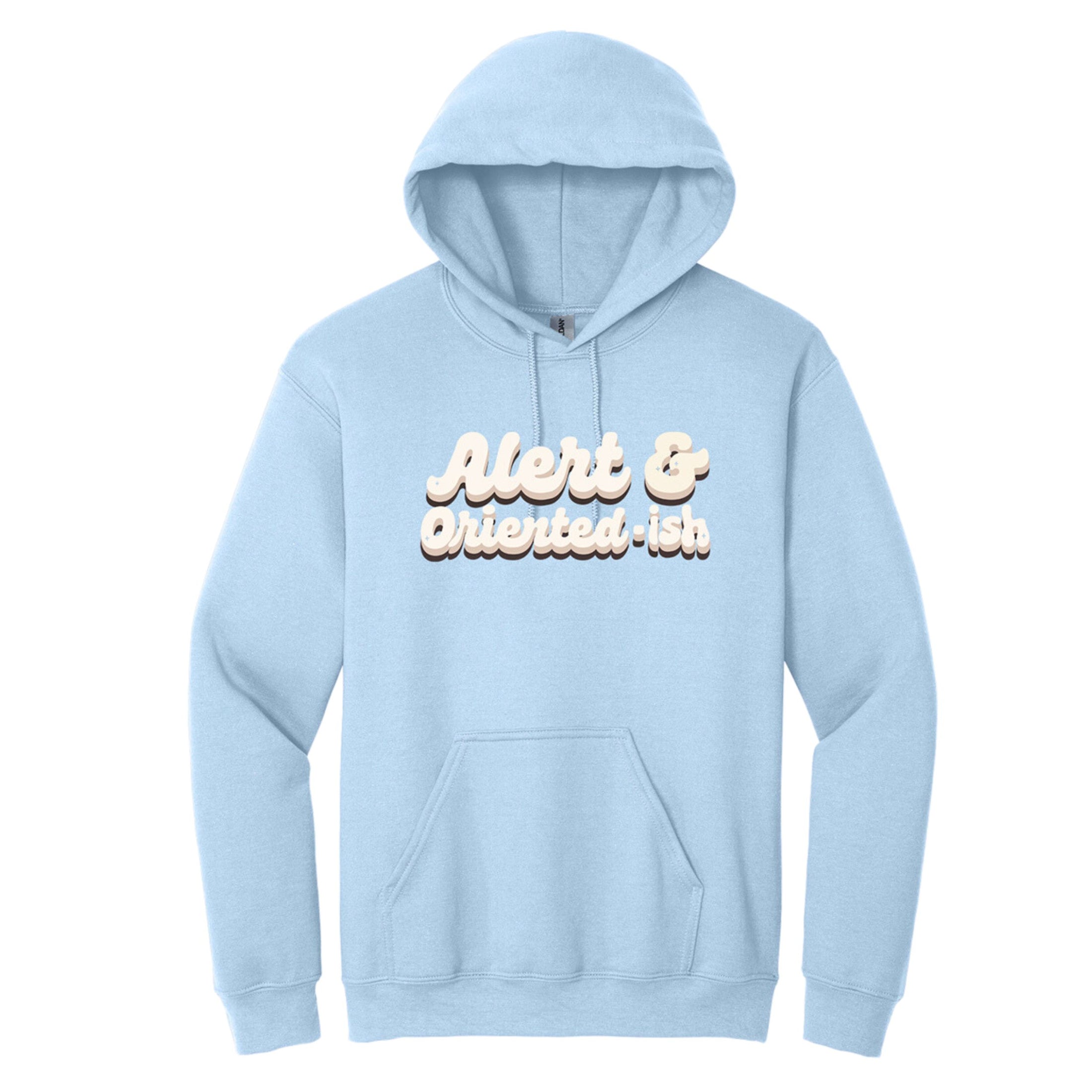 Alert & Oriented-ish Hoodie