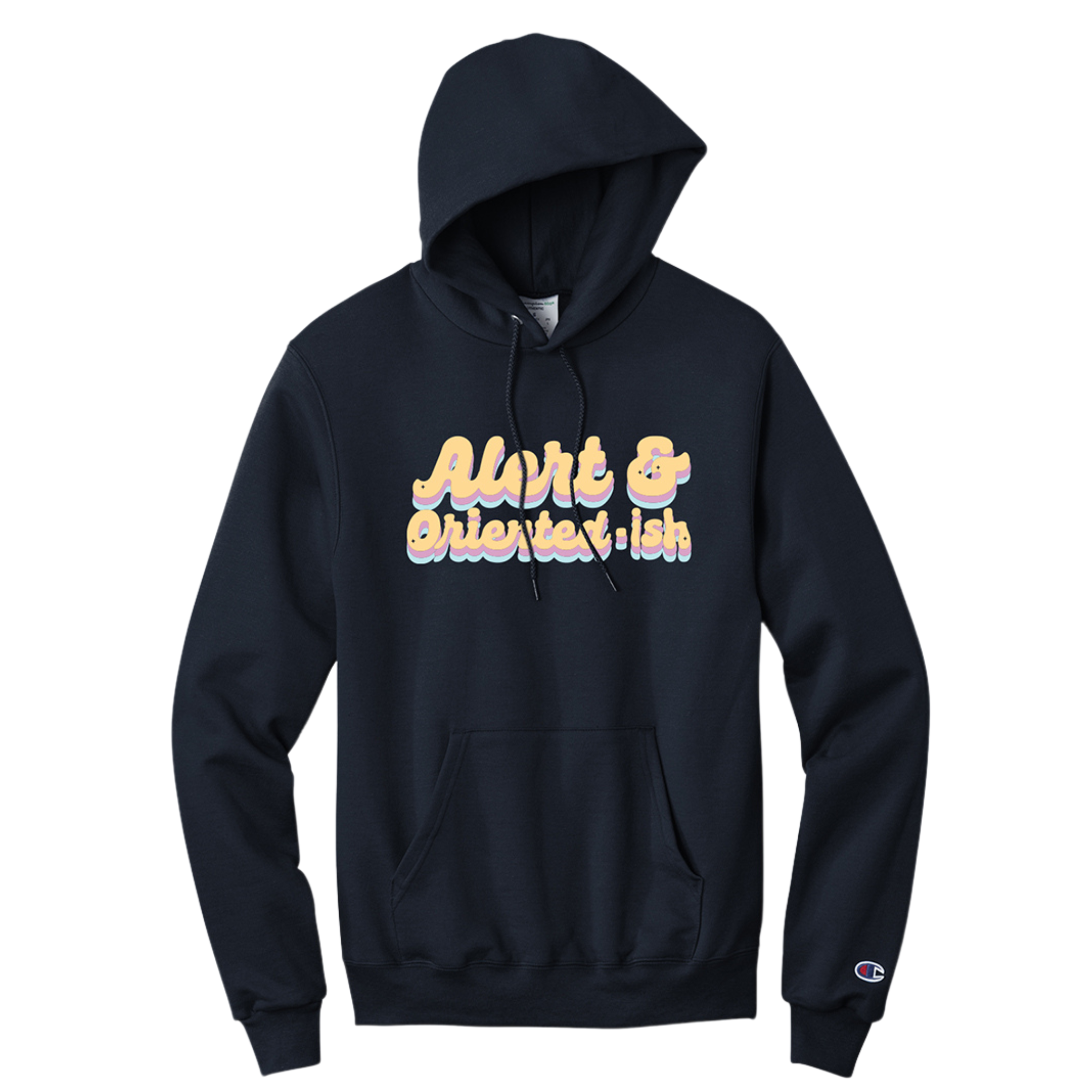 Alert & Oriented-ish Hoodie