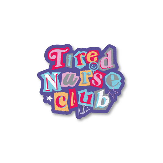 Tired Nurse Club Sticker
